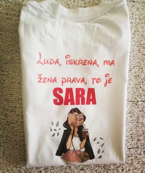 Luda, iskrena, ma žena prava, to je Sara