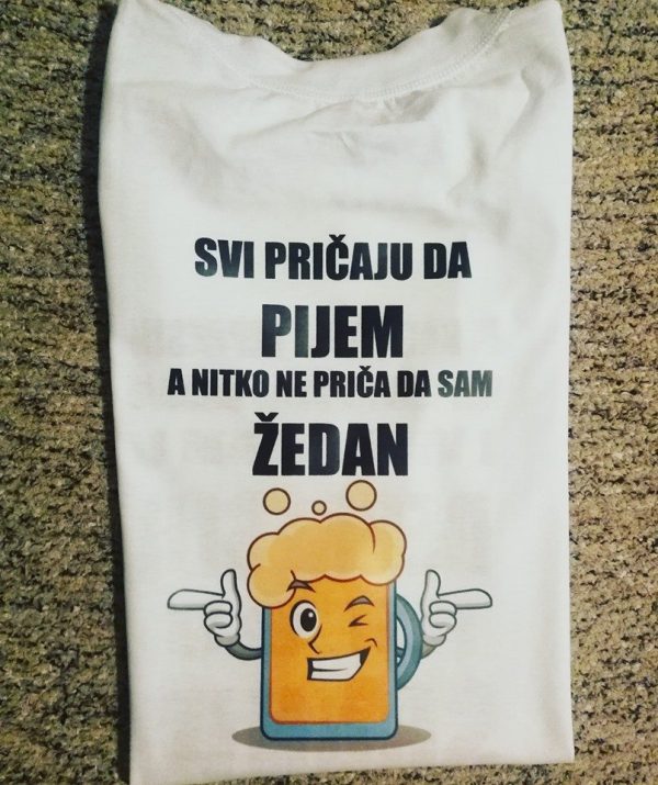 Svi pričaju da pijem a nitko ne priča da sam žedan