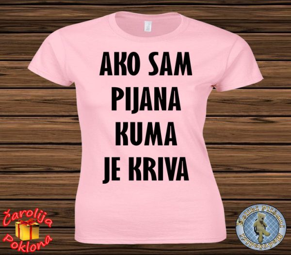 Ako sam pijana kuma je kriva