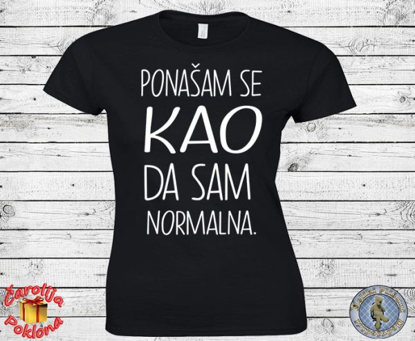 Ponašam se kao da sam normalna